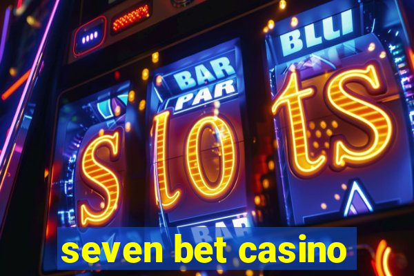 seven bet casino